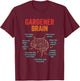 Gardener Brain Did I Water Already? T-Shirt - T-Shirt | Maroon