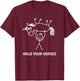 Guy Holding Horse in Air Hold Your Horses, Funny, Jokes T-Shirt - T-Shirt | Maroon