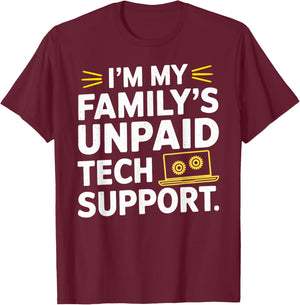 I´m my Family´s unpaid tech support funny Engineer quote T-Shirt - T-Shirt | Maroon