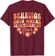 Behavior Goes Where Reinforcement Flows T-Shirt - T-Shirt | Maroon