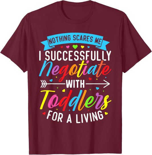 Childcare Teacher Negotiate with Toddlers Daycare Provider T-Shirt - T-Shirt | Maroon