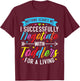 Childcare Teacher Negotiate with Toddlers Daycare Provider T-Shirt - T-Shirt | Maroon