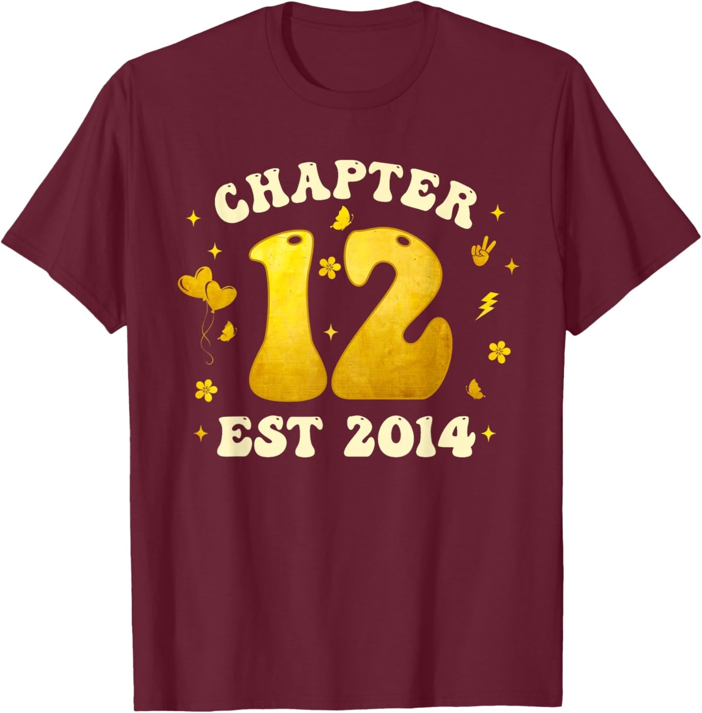 Chapter 12 Years Old Est 2014 12th Golden Birthday Girl T-Shirt - T-Shirt | Maroon