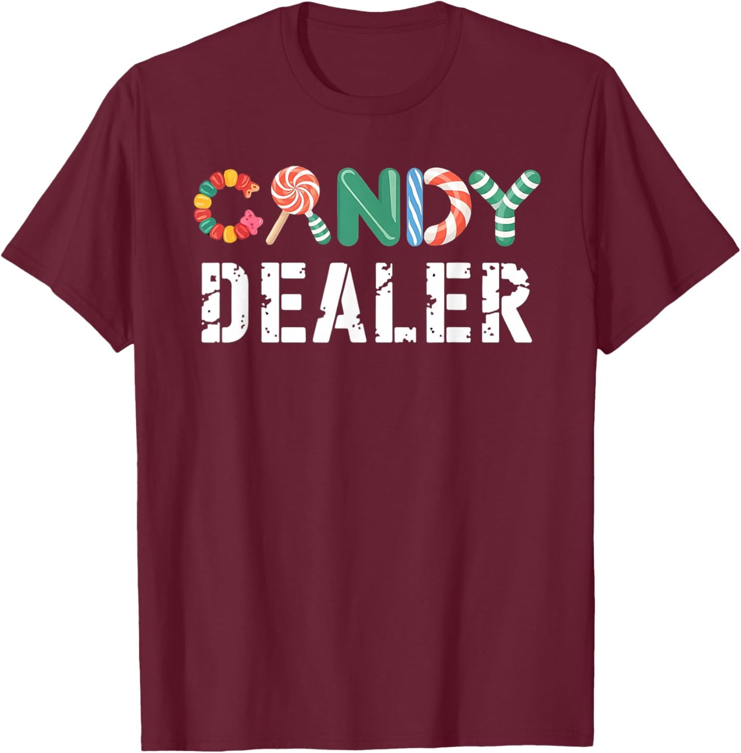 Candy Dealer Colorful Funny for Sweet Lovers Gifts T-Shirt - T-Shirt | Maroon