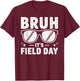 Bruh It's Field Day Fun Day Teacher Kids Field Day 2026 T-Shirt - T-Shirt | Maroon