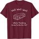 Well Who's Thinking Outside The Box Now Dad, Dark Humor T-Shirt - T-Shirt | Maroon