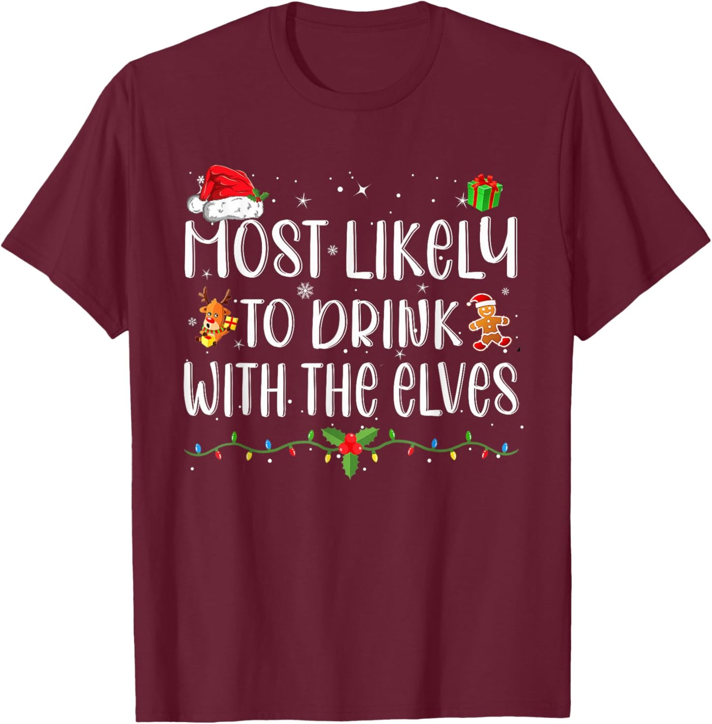 Most Likely to Drink With The Elves Funny Drinking Christmas T-Shirt - T-Shirt | Maroon