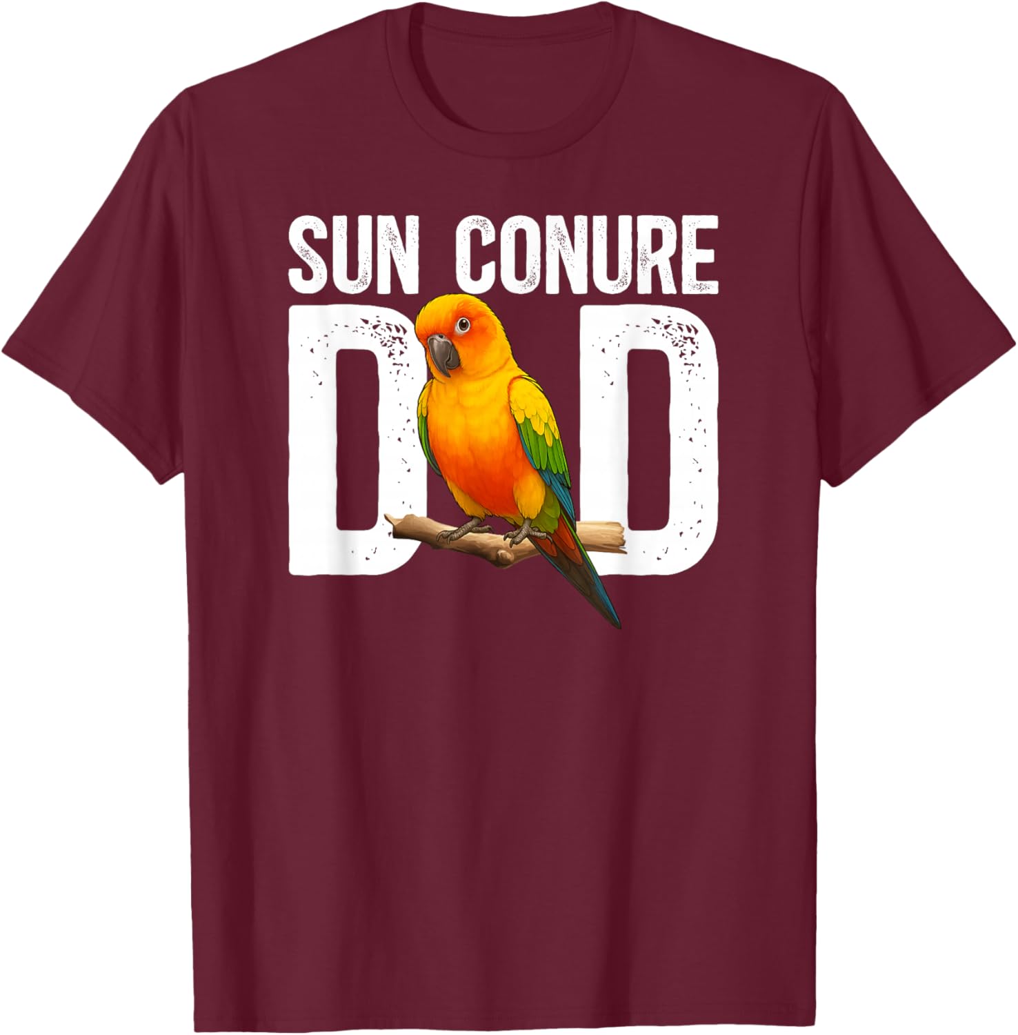 Sun Conure Dad Sun Conure Parrot Owner Sun Conure Lover T-Shirt - T-Shirt | Maroon