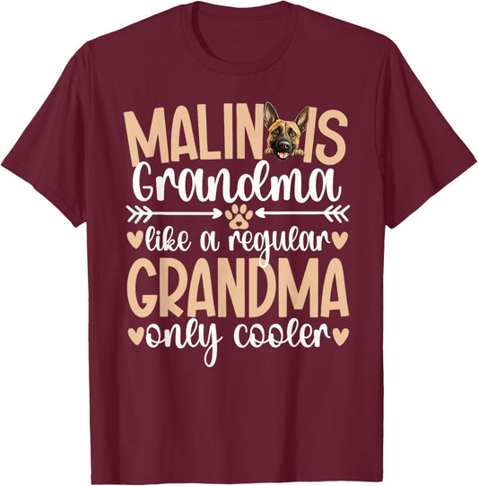Cool Malinois Grandma Of A Belgian Malinois Grandmother T-Shirt - T-Shirt | Maroon