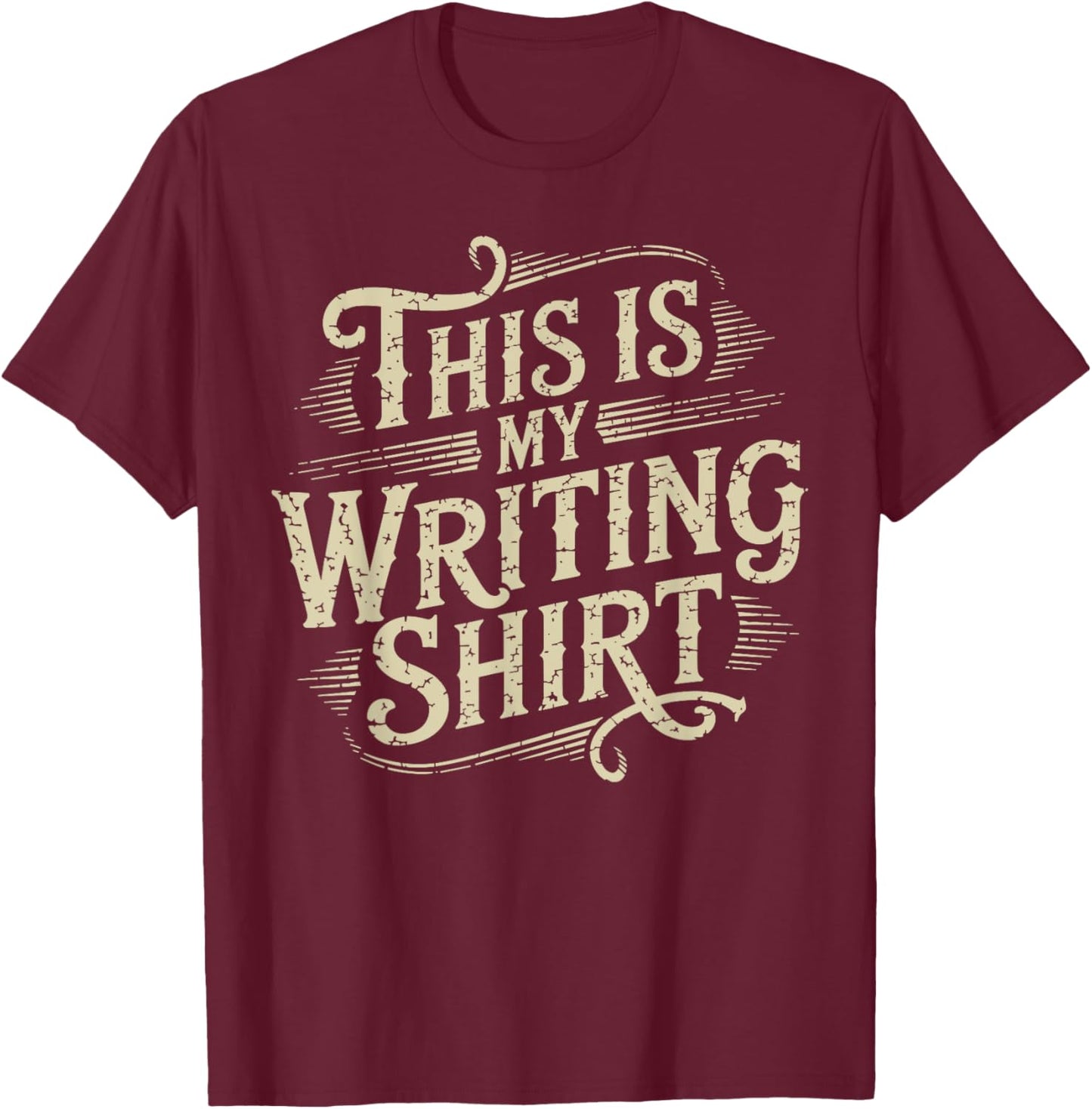 This is My Writing for Authors Poets Literature Writer T-Shirt - T-Shirt | Maroon