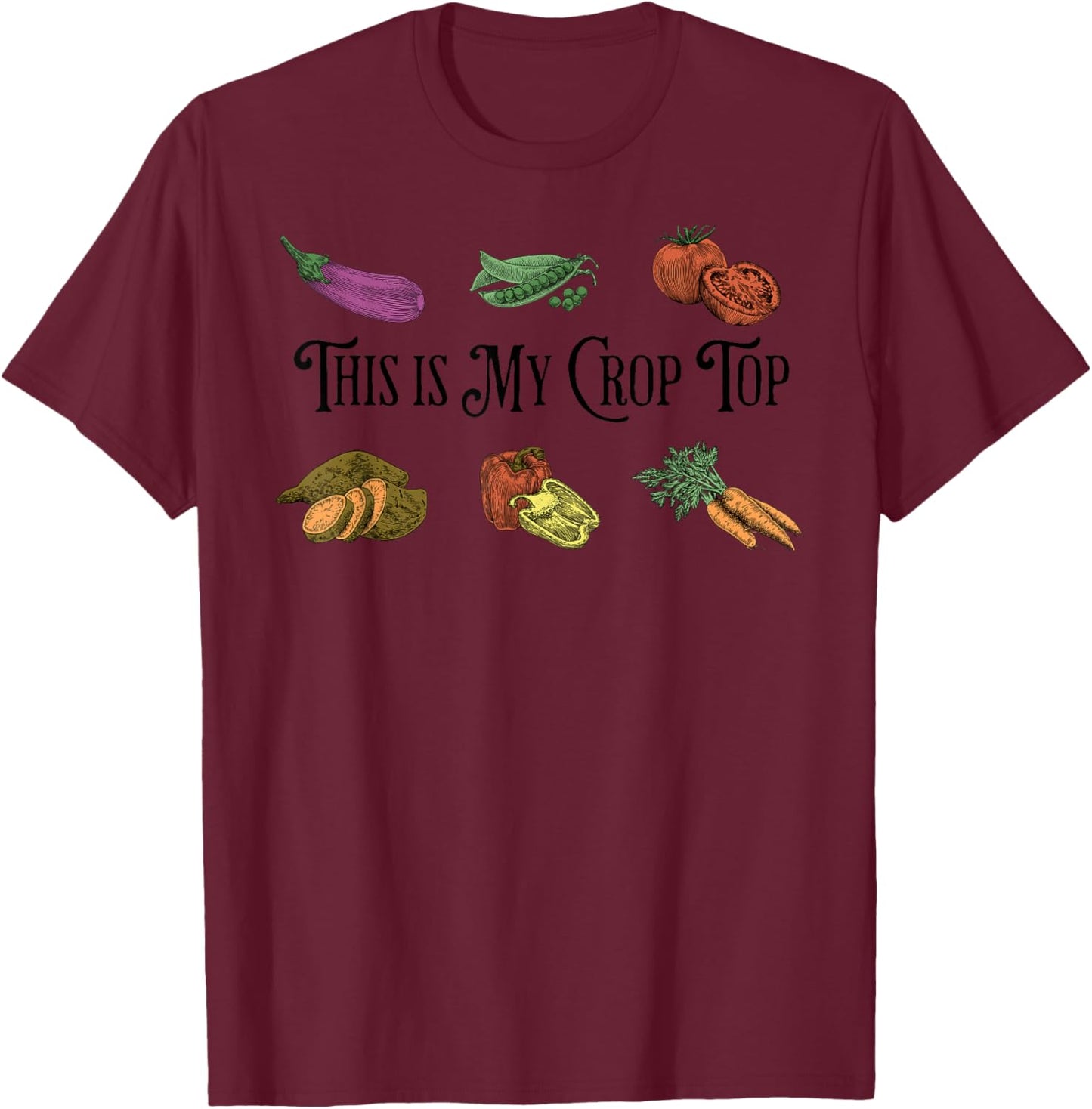Farmers Market Vibes My Crop Top Farm Vegetable Garden Gift T-Shirt - T-Shirt | Maroon