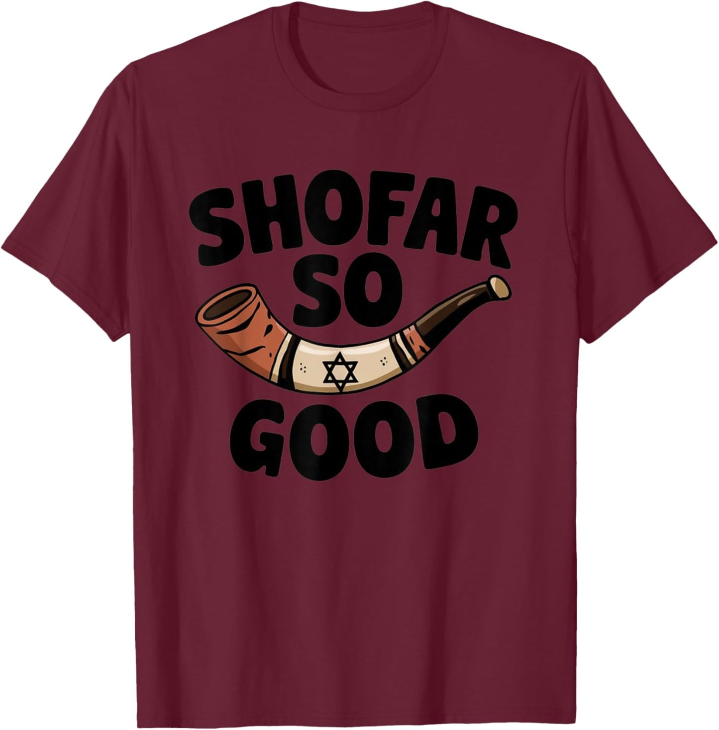 Shofar So Good Funny Rosh Hashanah Jewish Holiday T-Shirt - T-Shirt | Maroon