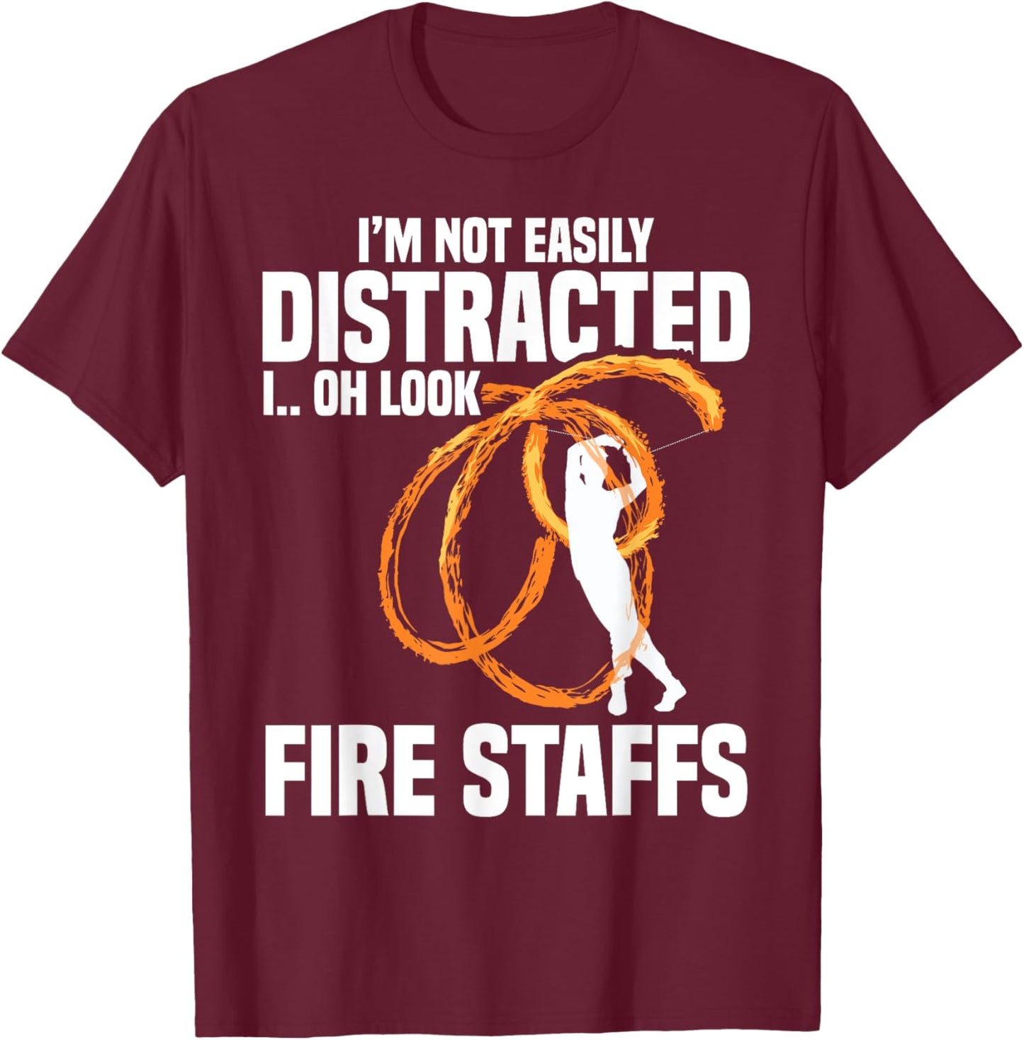 Fire Spinning Fire Staff Equipment Dancing Fire Spinner T-Shirt - T-Shirt | Maroon