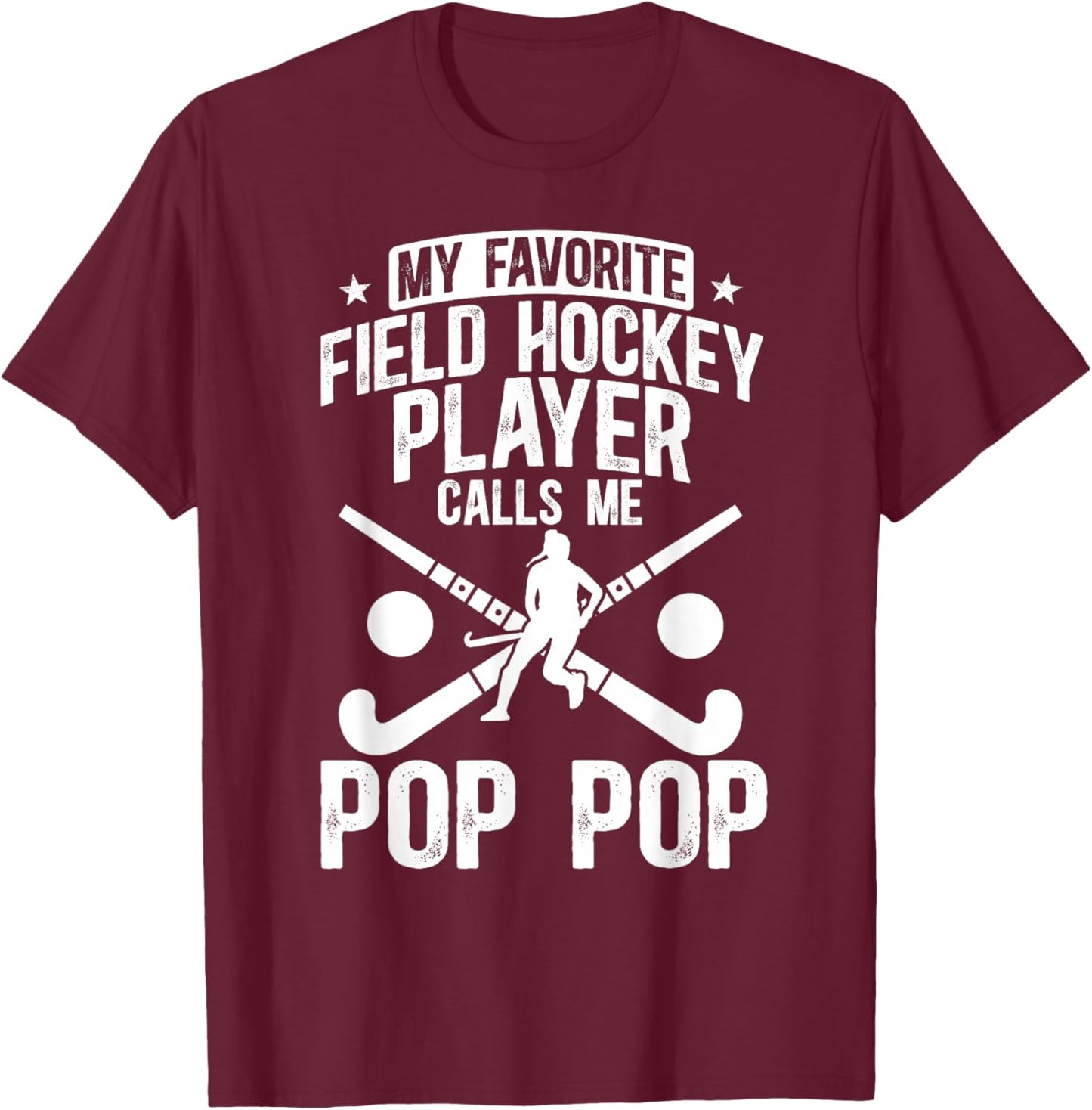 Proud Field Hockey Pop Pop of A Field Hockey Player Pop Pop T-Shirt - T-Shirt | Maroon