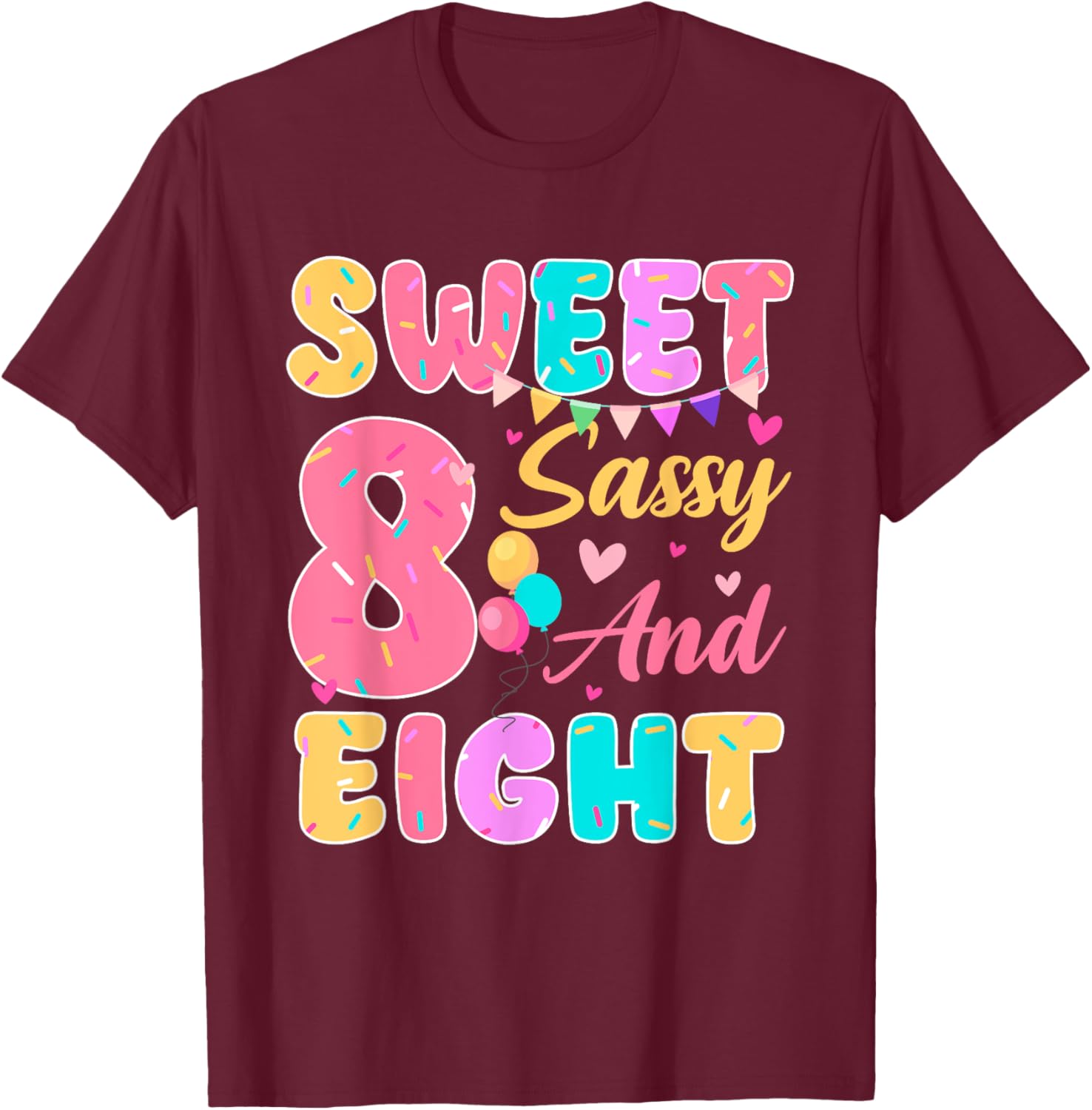 Sweet Sassy And Eight 8th Birthday Girls Donut Themed Party T-Shirt - T-Shirt | Maroon