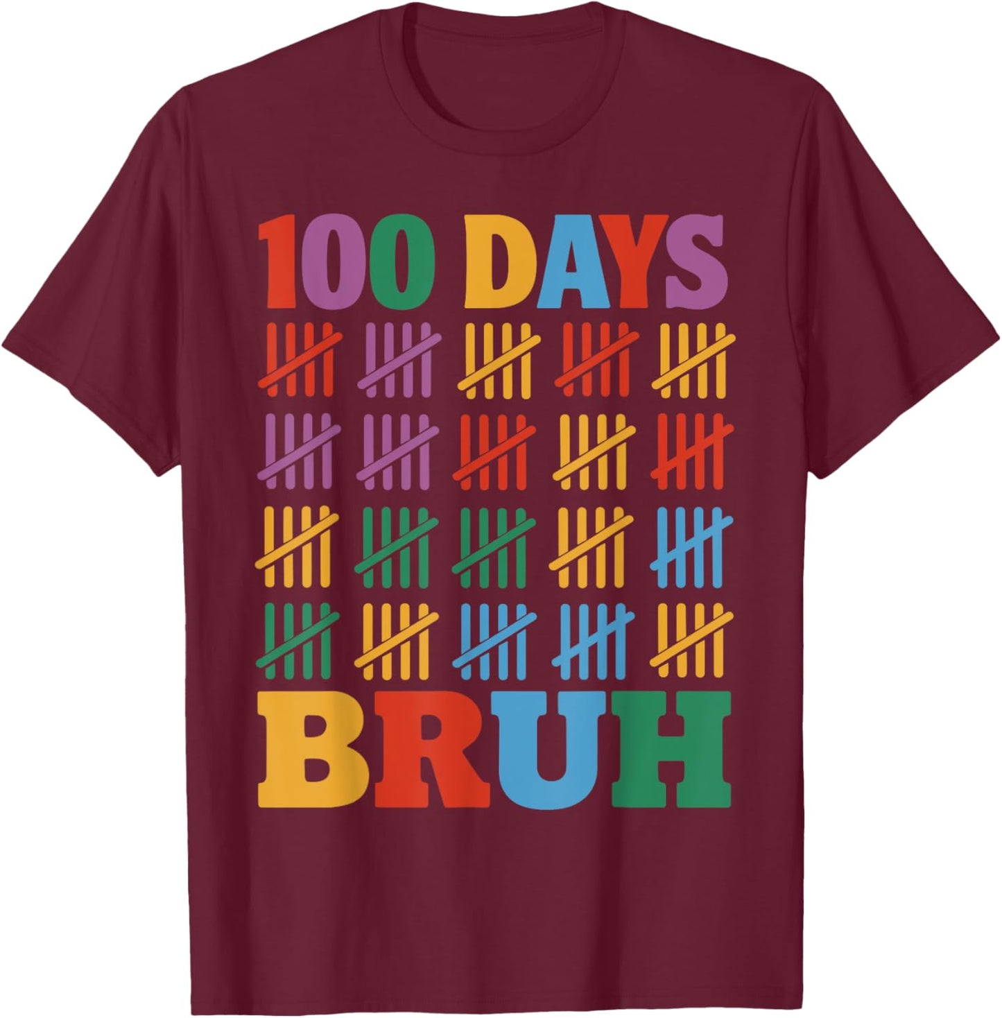 100 Days Bruh For Teacher Students Kids 100th Day Of School T-Shirt - T-Shirt | Maroon