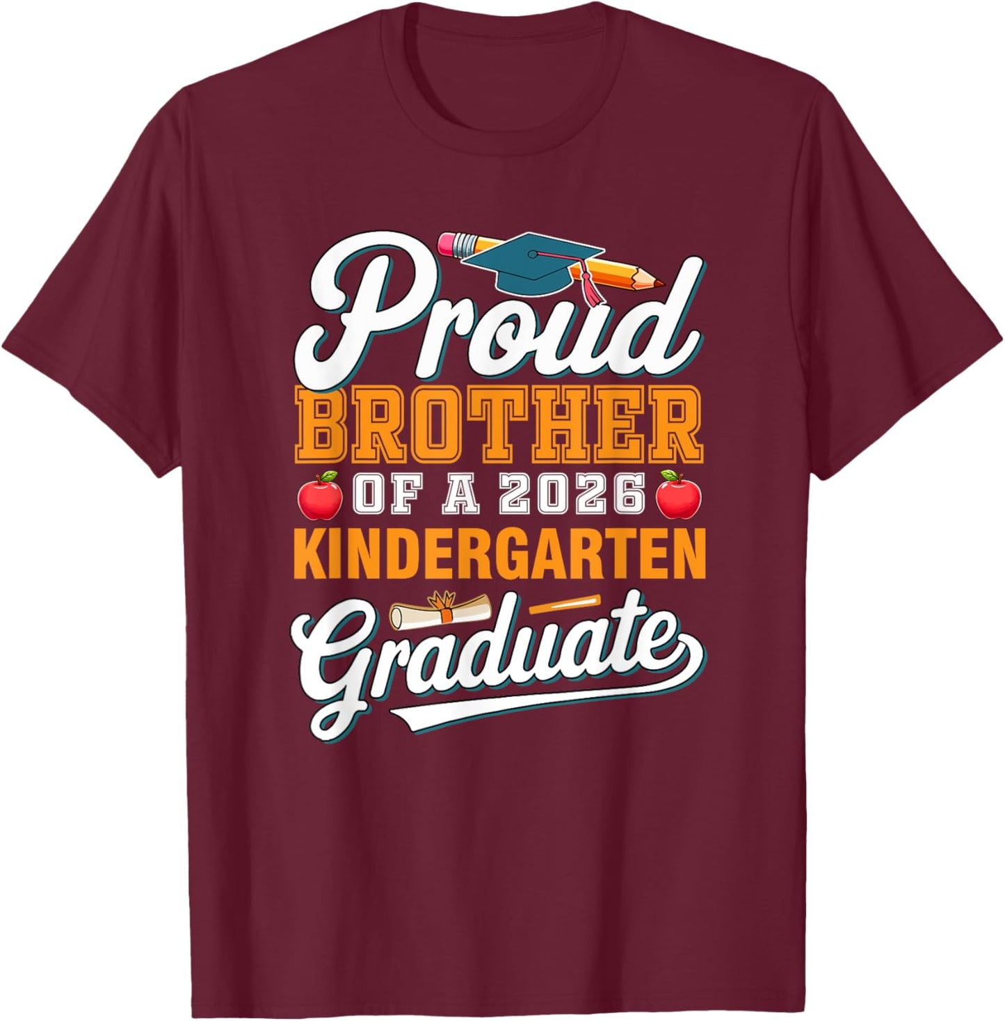 Proud Brother Of A 2026 Kindergarten Graduate Family Kids T-Shirt - T-Shirt | Maroon