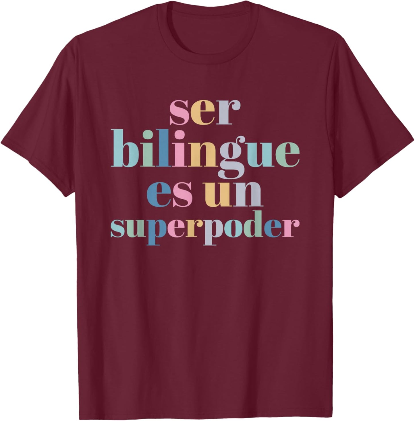 Ser Bilingue Es Un Superpoder Bilingual Spanish Teacher T-Shirt - T-Shirt | Maroon