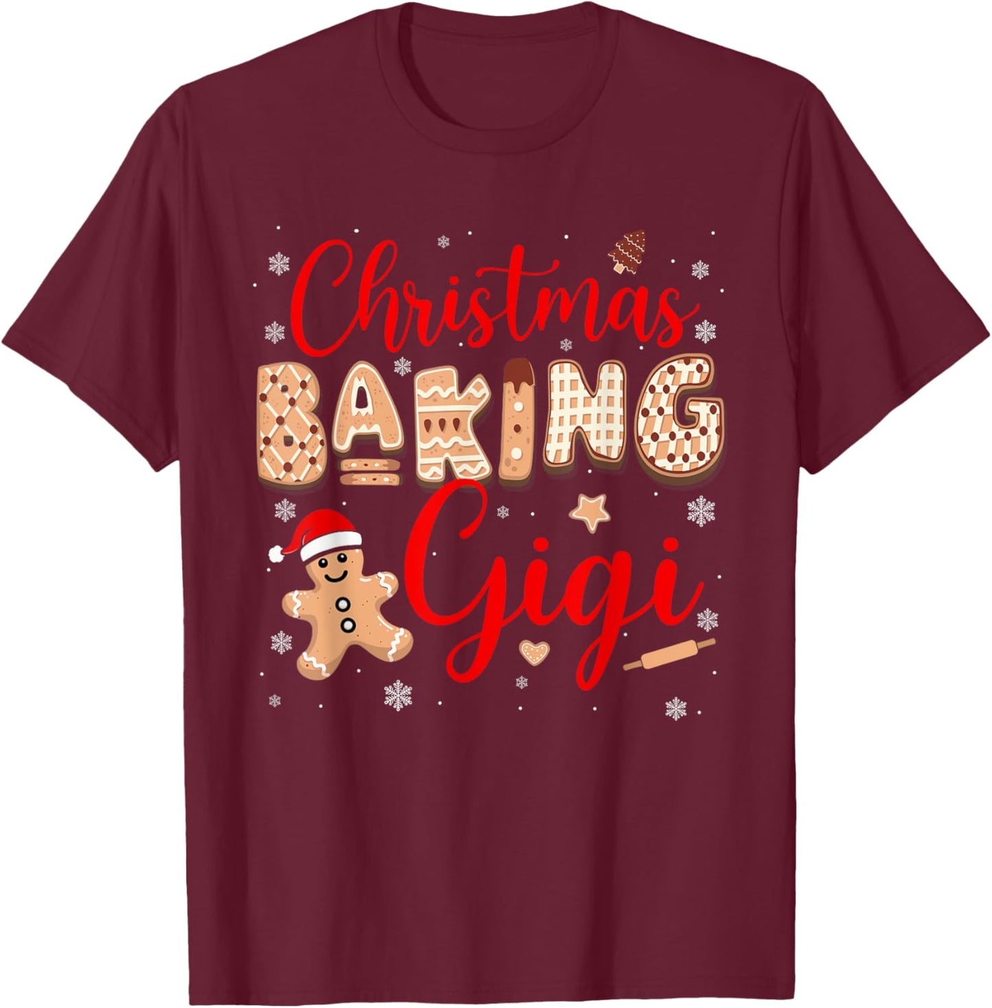 Christmas Baking Gigi Funny Family Baker Baking Cookie Lover T-Shirt - T-Shirt | Maroon