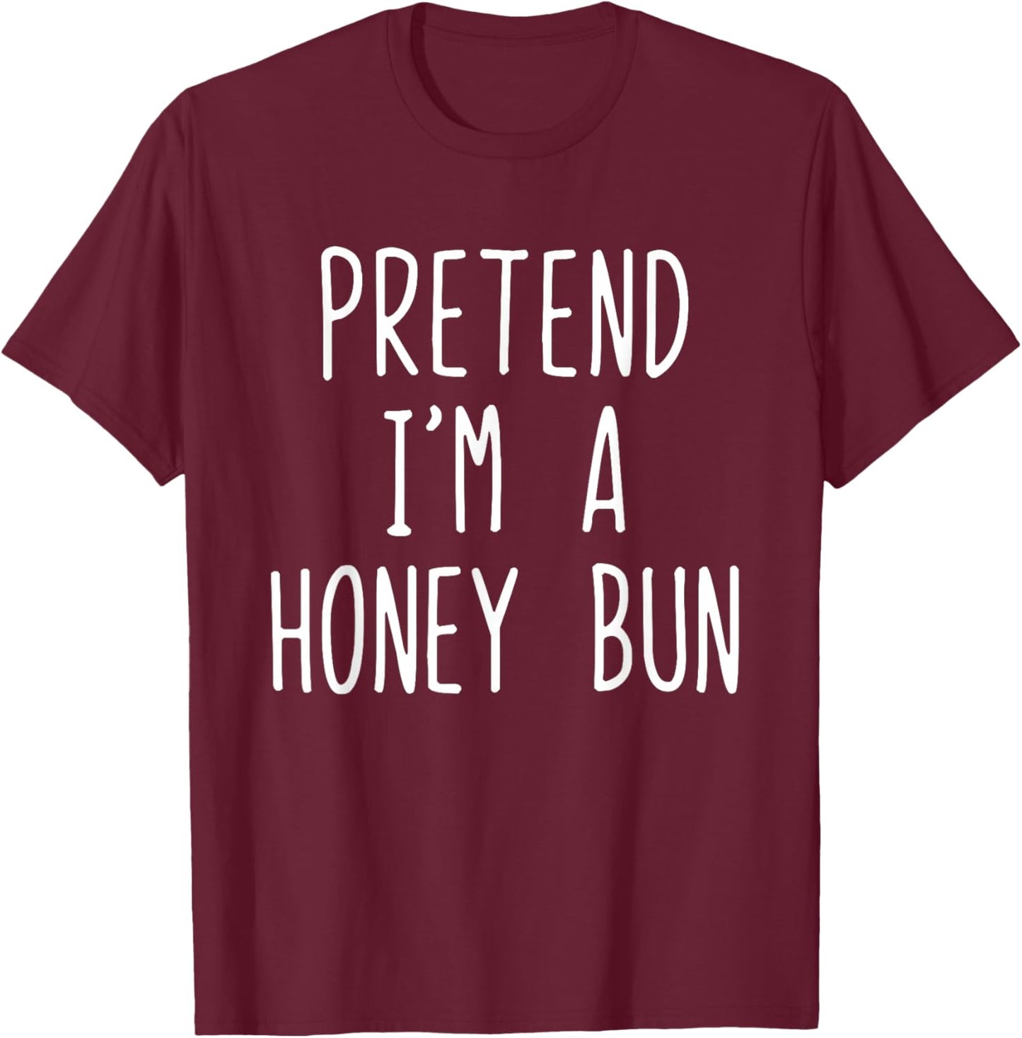 Pretend I'm A Honey Bun Costume Halloween Lazy Kids HoneyBun T-Shirt - T-Shirt | Maroon