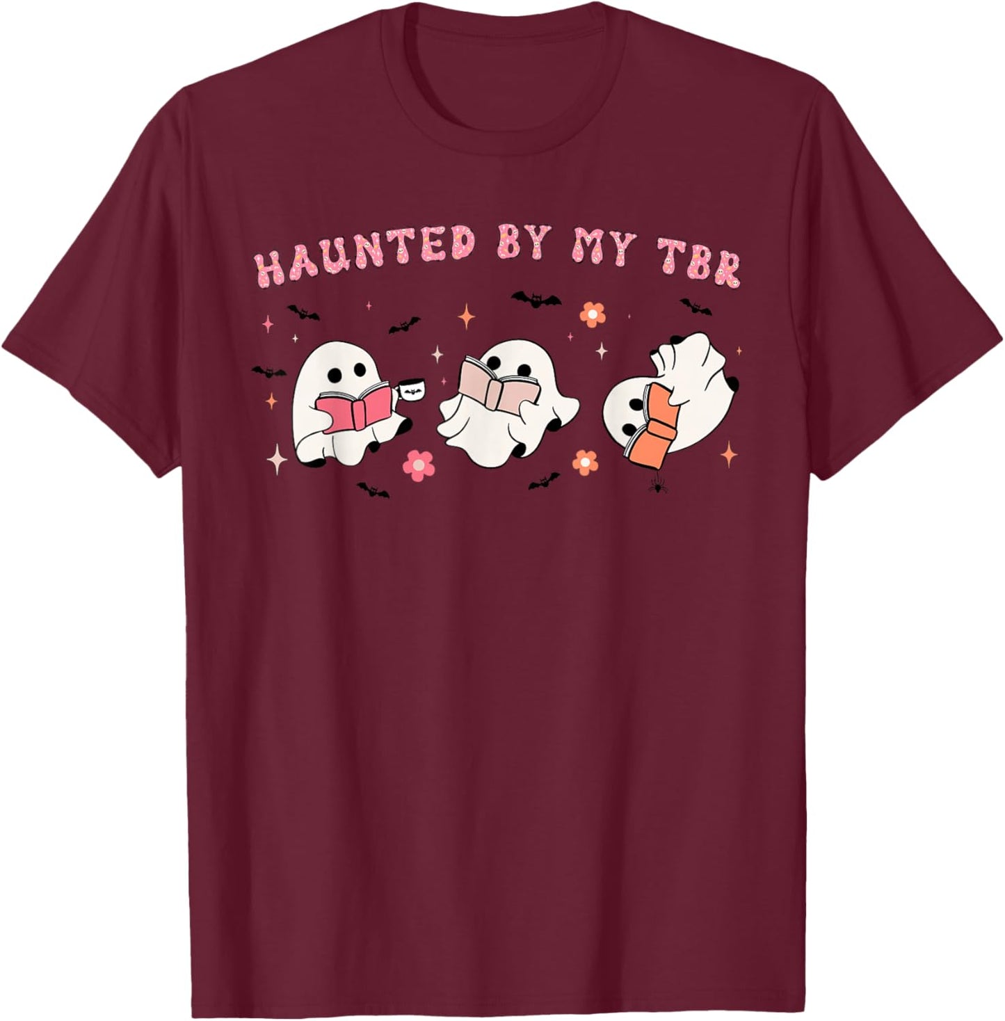 Haunted By My TBR, To Be Read Funny Halloween Book Lover T-Shirt - T-Shirt | Maroon