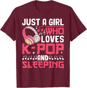 Just A Girl Who Loves K-Pop And Sleeping Kpop Merch Girls T-Shirt - T-Shirt | Maroon