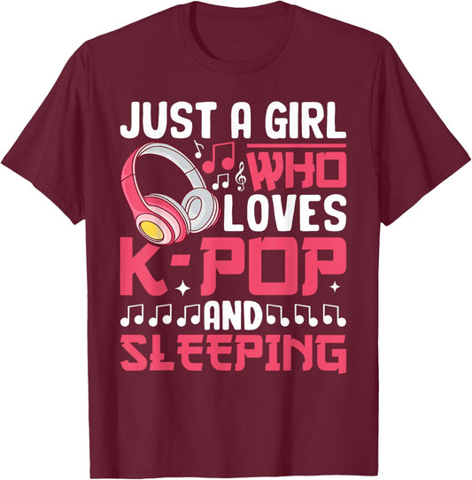 Just A Girl Who Loves K-Pop And Sleeping Kpop Merch Girls T-Shirt - T-Shirt | Maroon