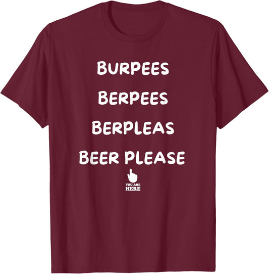 Burpees, Beer Please Funny Quote Design , Black, S T-Shirt - T-Shirt | Maroon