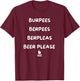 Burpees, Beer Please Funny Quote Design , Black, S T-Shirt - T-Shirt | Maroon