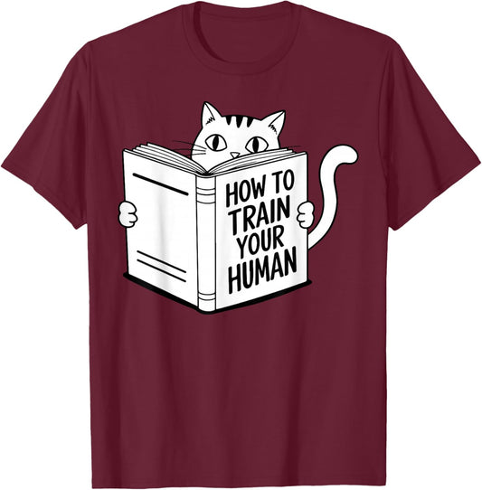 Cat Book Humor How to Train Your Human Funny T-Shirt - T-Shirt | Maroon