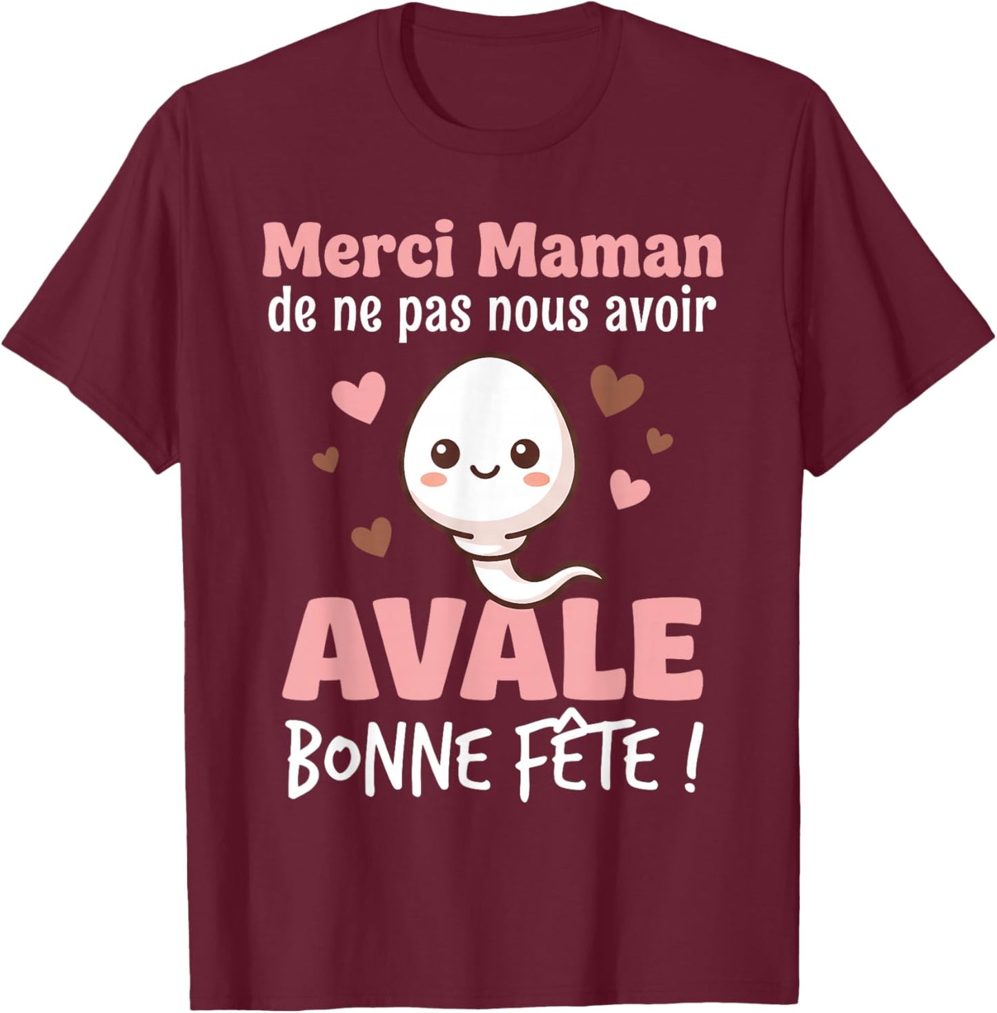 Merci Maman de ne Pas Nous Avoir avalé Avale Bonne Fête T-Shirt - T-Shirt | Maroon