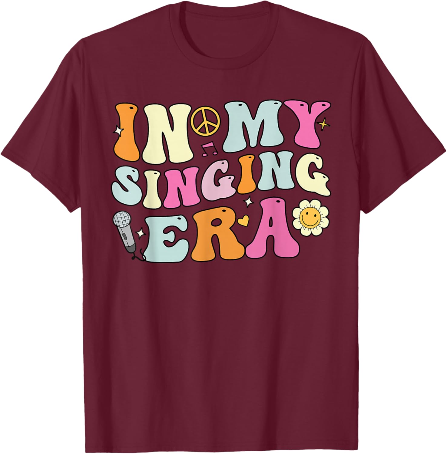 In My Singing Era, Groovy Singer T-Shirt - T-Shirt | Maroon