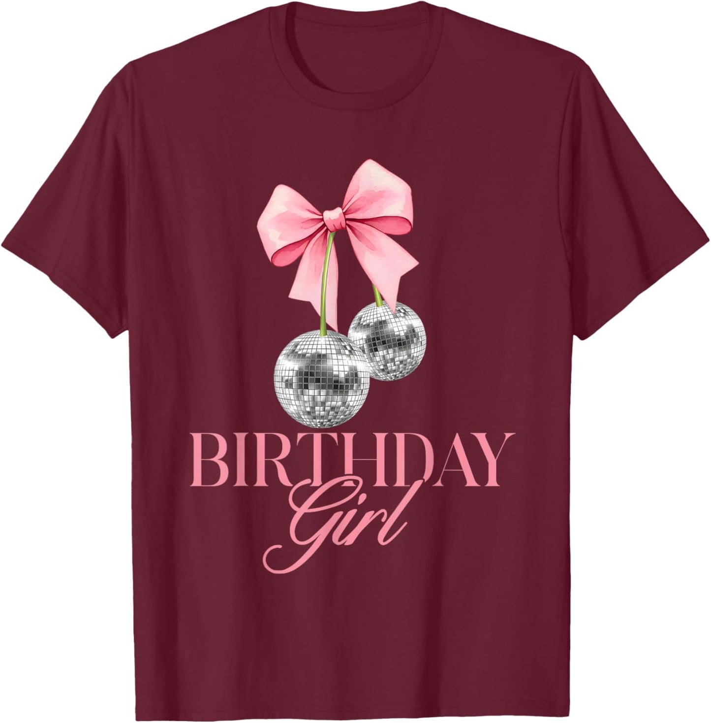 Birthday Girl Cherry Disco Ball Coquette Bow Cute Bday Women T-Shirt - T-Shirt | Maroon
