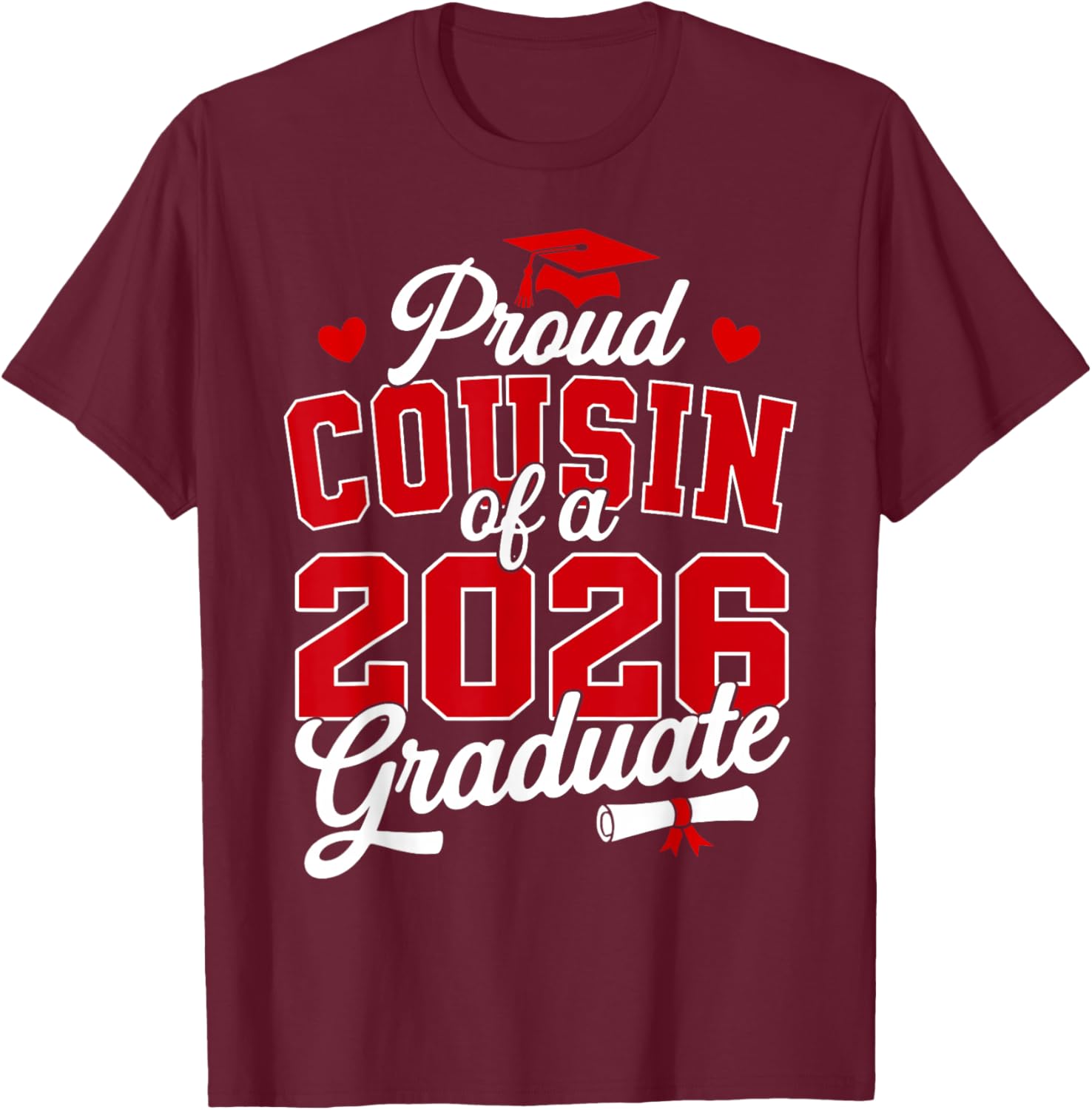 Proud Cousin of a Class of 2026 Graduate Senior Graduation T-Shirt - T-Shirt | Maroon