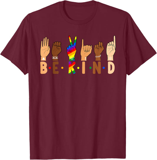 Be Kind ASL Sign Language Gay Pride Rainbow Flag LGBTQ Ally T-Shirt - T-Shirt | Maroon