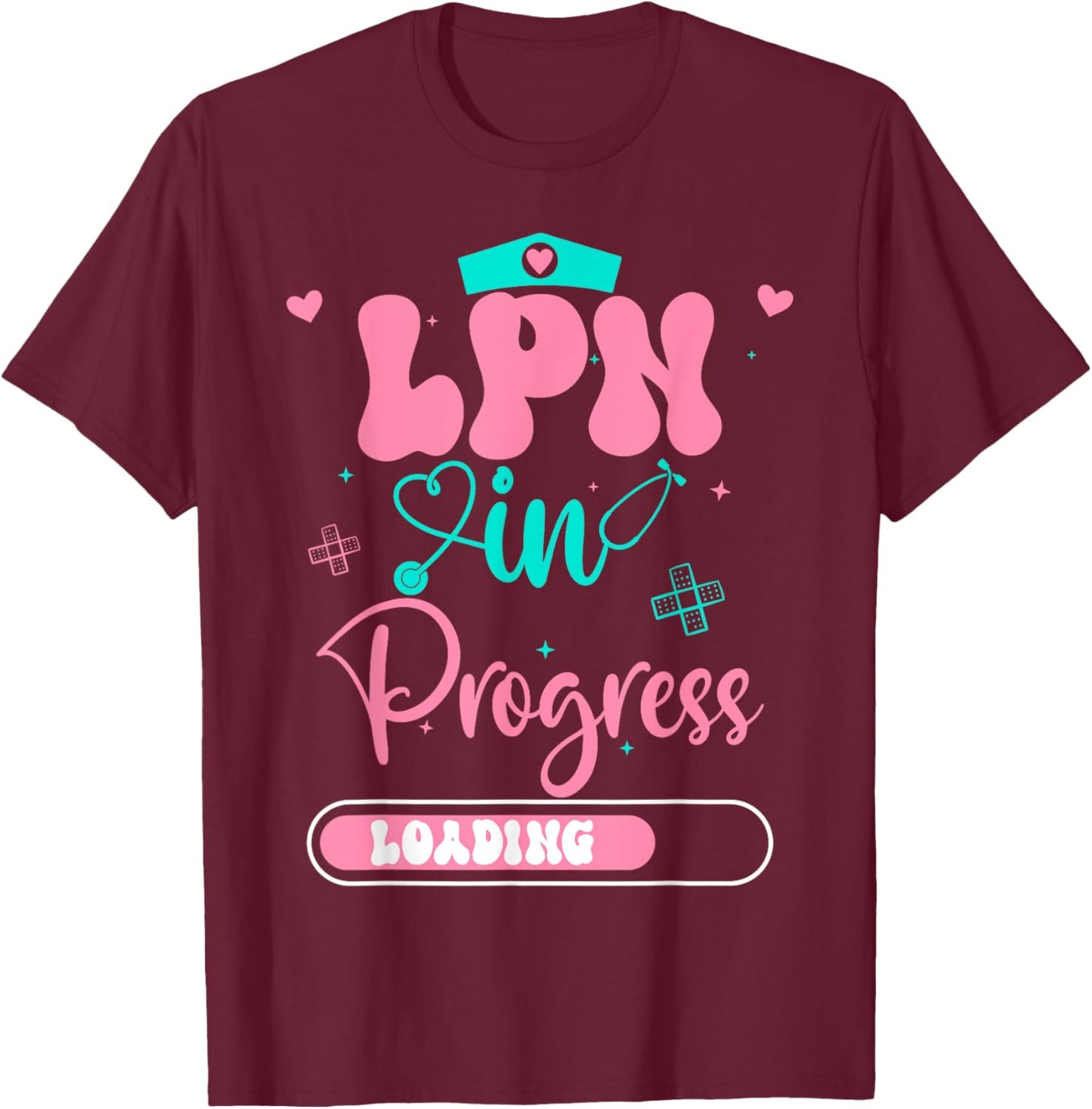 LPN In Progress Loading Future Nurse Graduation T-Shirt - T-Shirt | Maroon