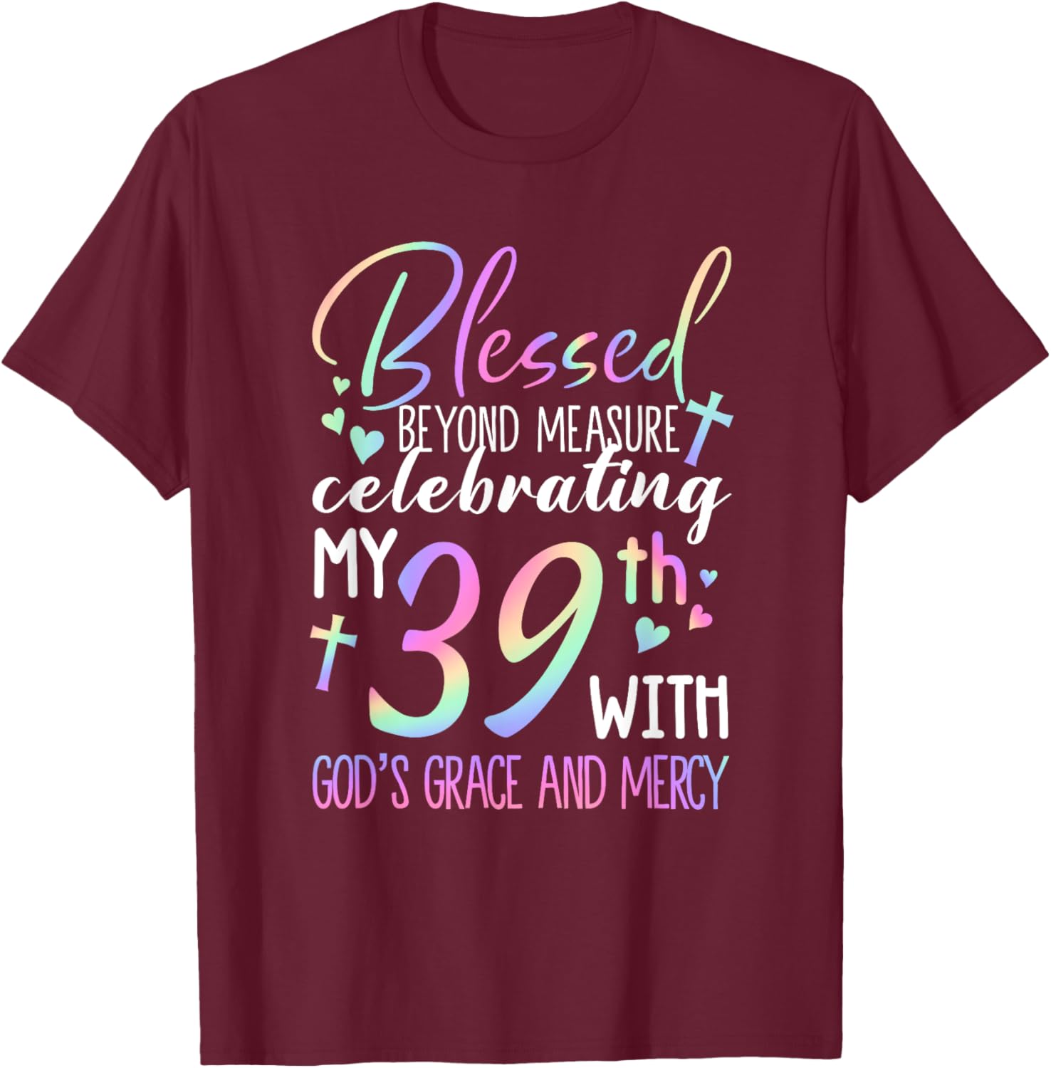 Stepping Into My 39th Birthday With God's Grace & Mercy T-Shirt - T-Shirt | Maroon