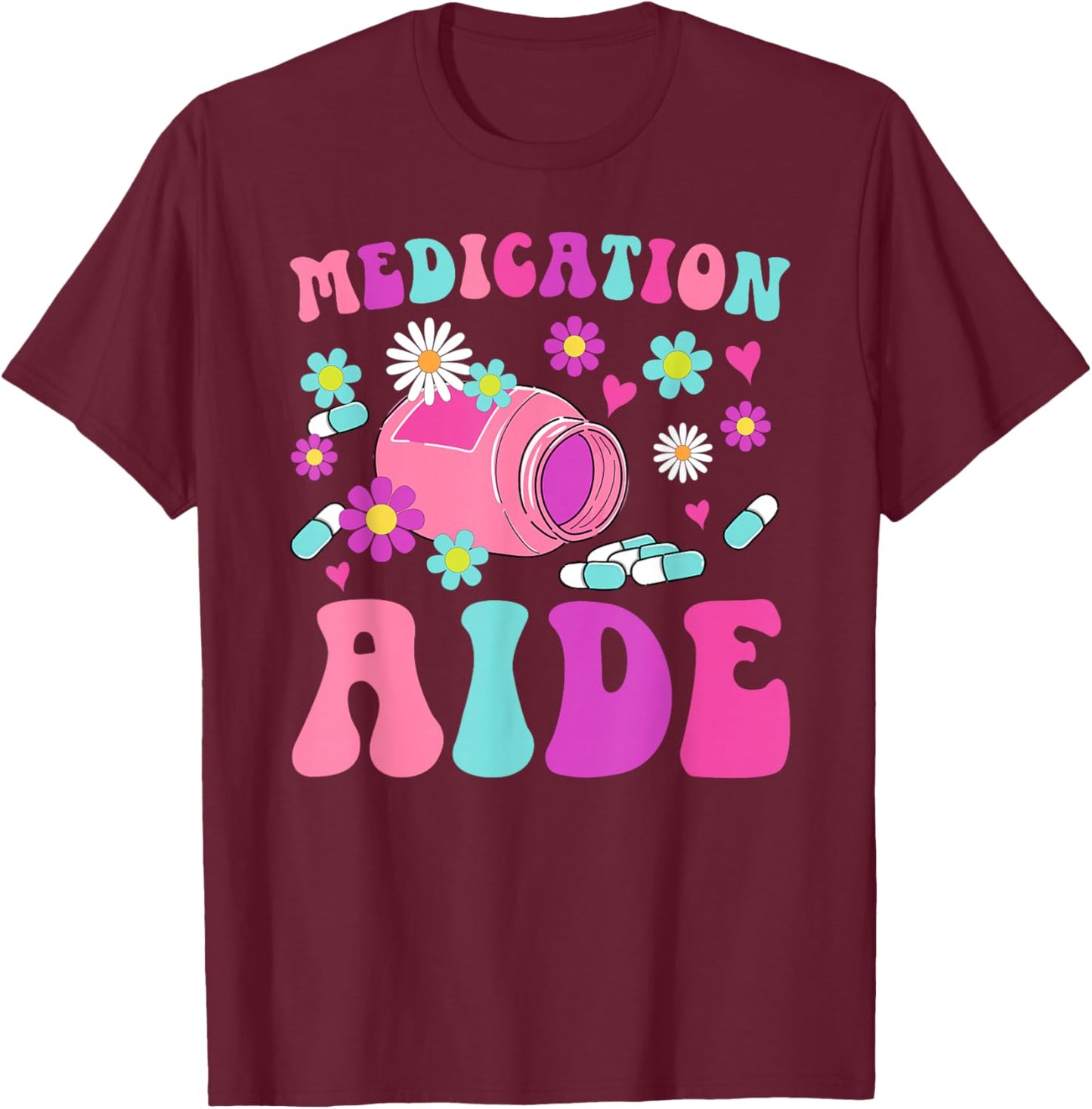 Medication Aide Groovy Med Aide Medication Aides T-Shirt - T-Shirt | Maroon