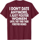 I Don't Date Anymore I Just Foster Women (on Back) T-Shirt - T-Shirt | Maroon