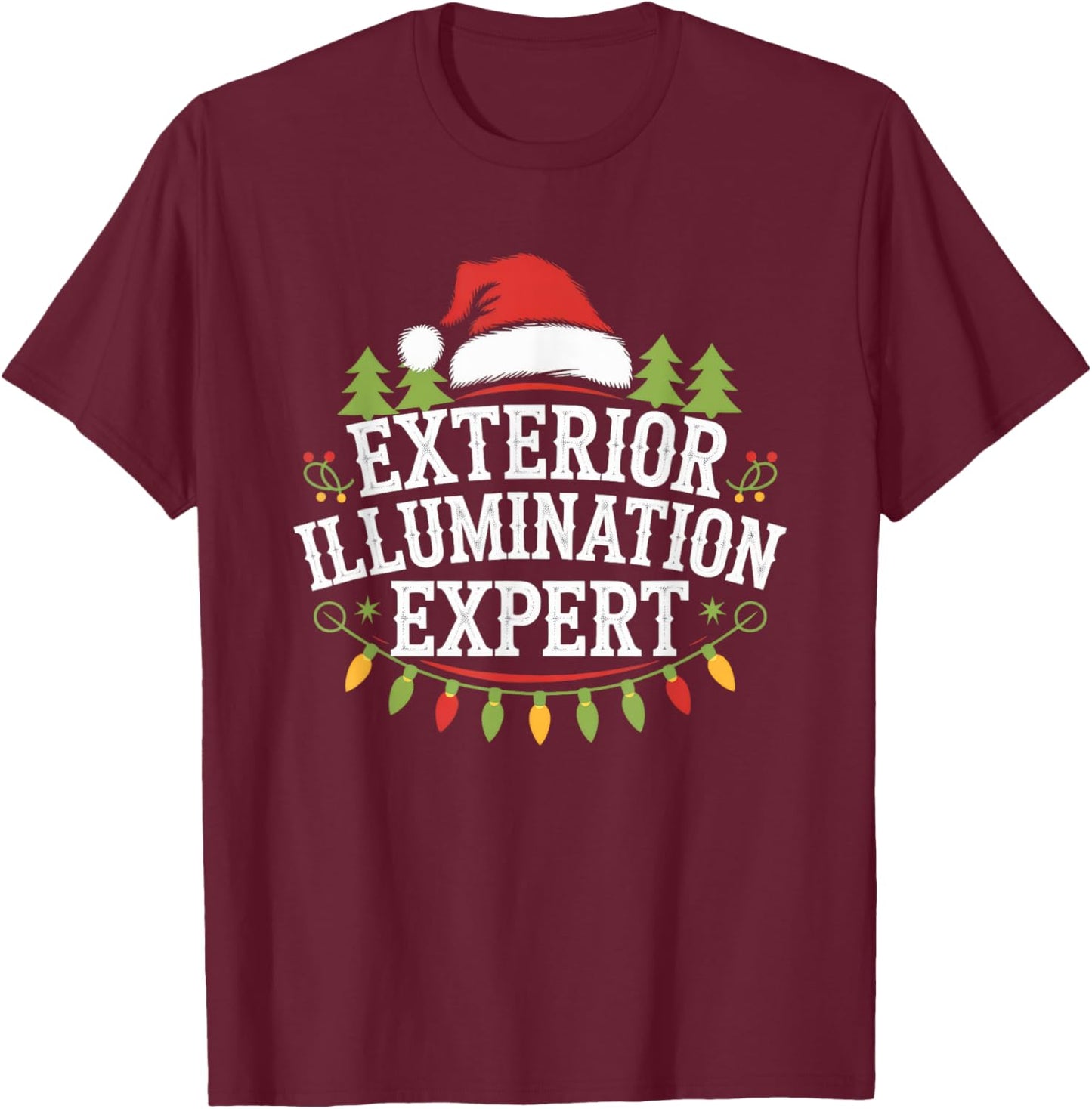 Siouxland Styles Adult Festive Modern Humor Exterior Illumination Expert Black Letter Print T-Shirt - T-Shirt | Maroon