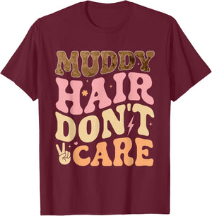 Muddy Hair Don't Care Funny Mud Run Women Muddy Race Running T-Shirt - T-Shirt | Maroon