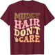 Muddy Hair Don't Care Funny Mud Run Women Muddy Race Running T-Shirt - T-Shirt | Maroon