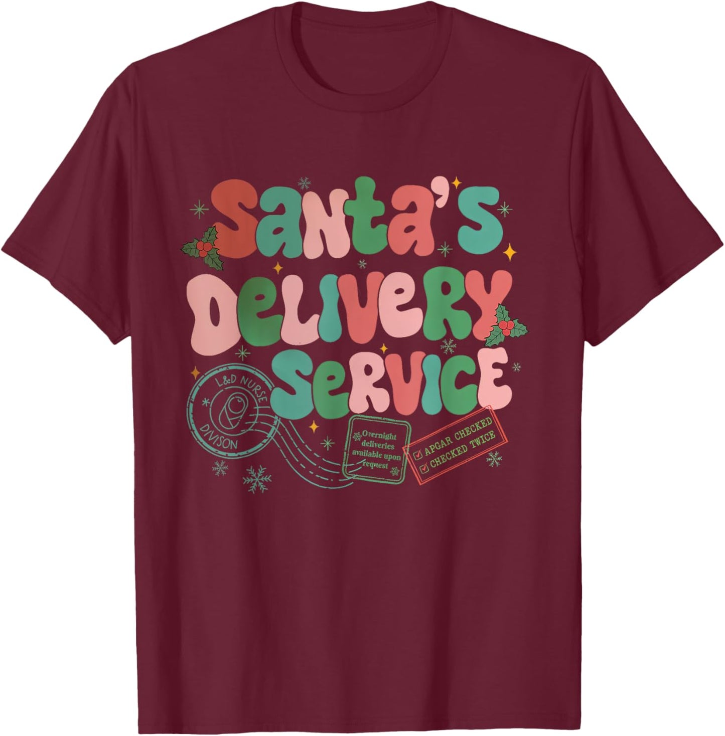 Santa's Favorite Delivery Service Labor Delivery Nurse Xmas T-Shirt - T-Shirt | Maroon