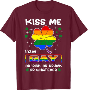 Kiss Me I'm Gay Or Irish Or Drunk LGBT St Patricks Day T-Shirt - T-Shirt | Maroon