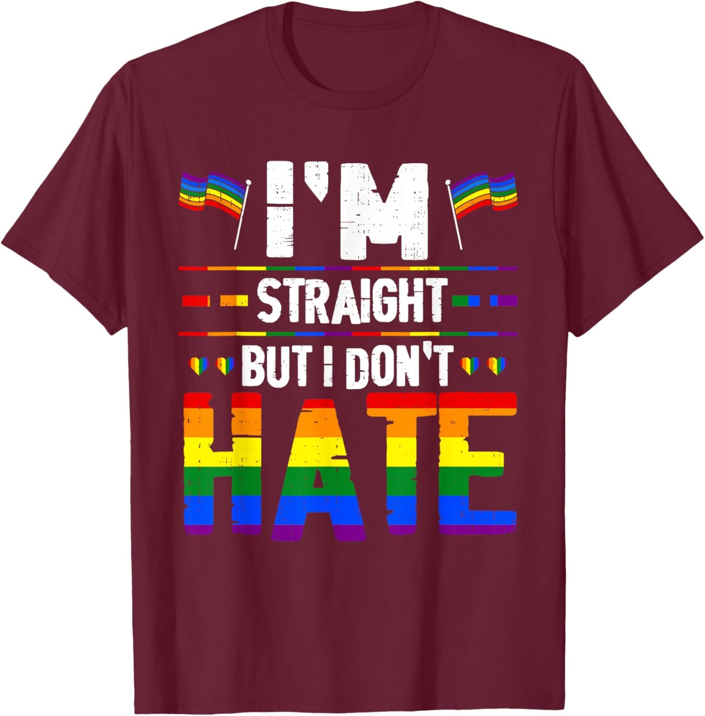 I'm Straight Equality Rainbow LGBTQ Lesbian Gay Pride Ally T-Shirt - T-Shirt | Maroon