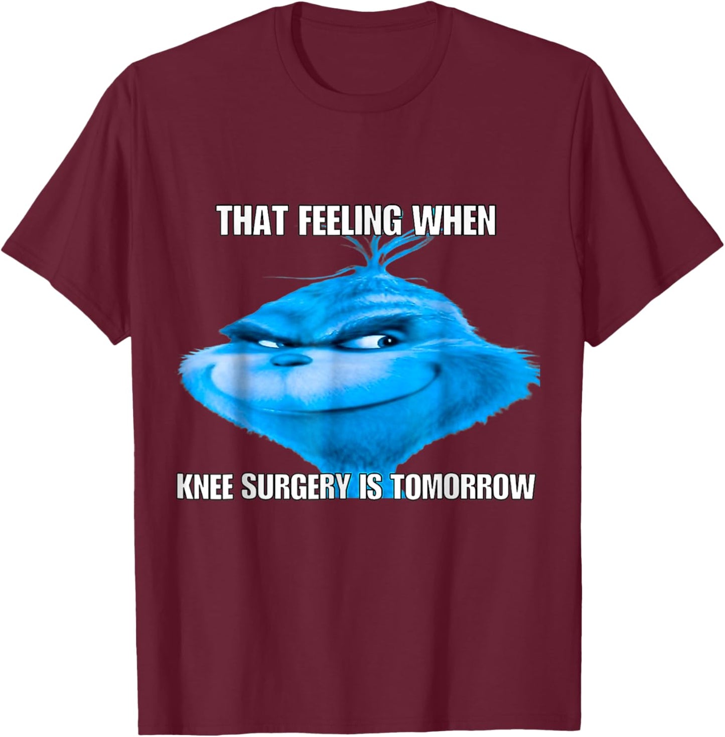 That Feeling When Knee Surgery Is Tomorrow Bird Funny Meme T-Shirt - T-Shirt | Maroon