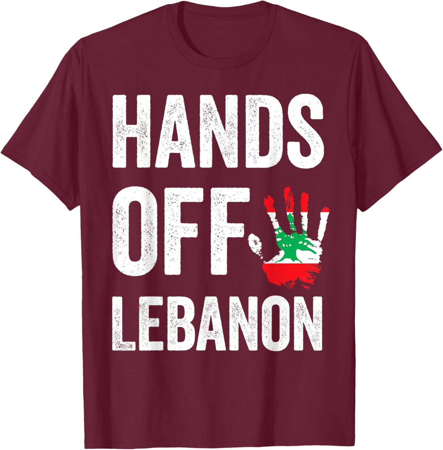 Lebanon flag, Hands Off Lebanon, Lebanese Flag patriotic T-Shirt - T-Shirt | Maroon