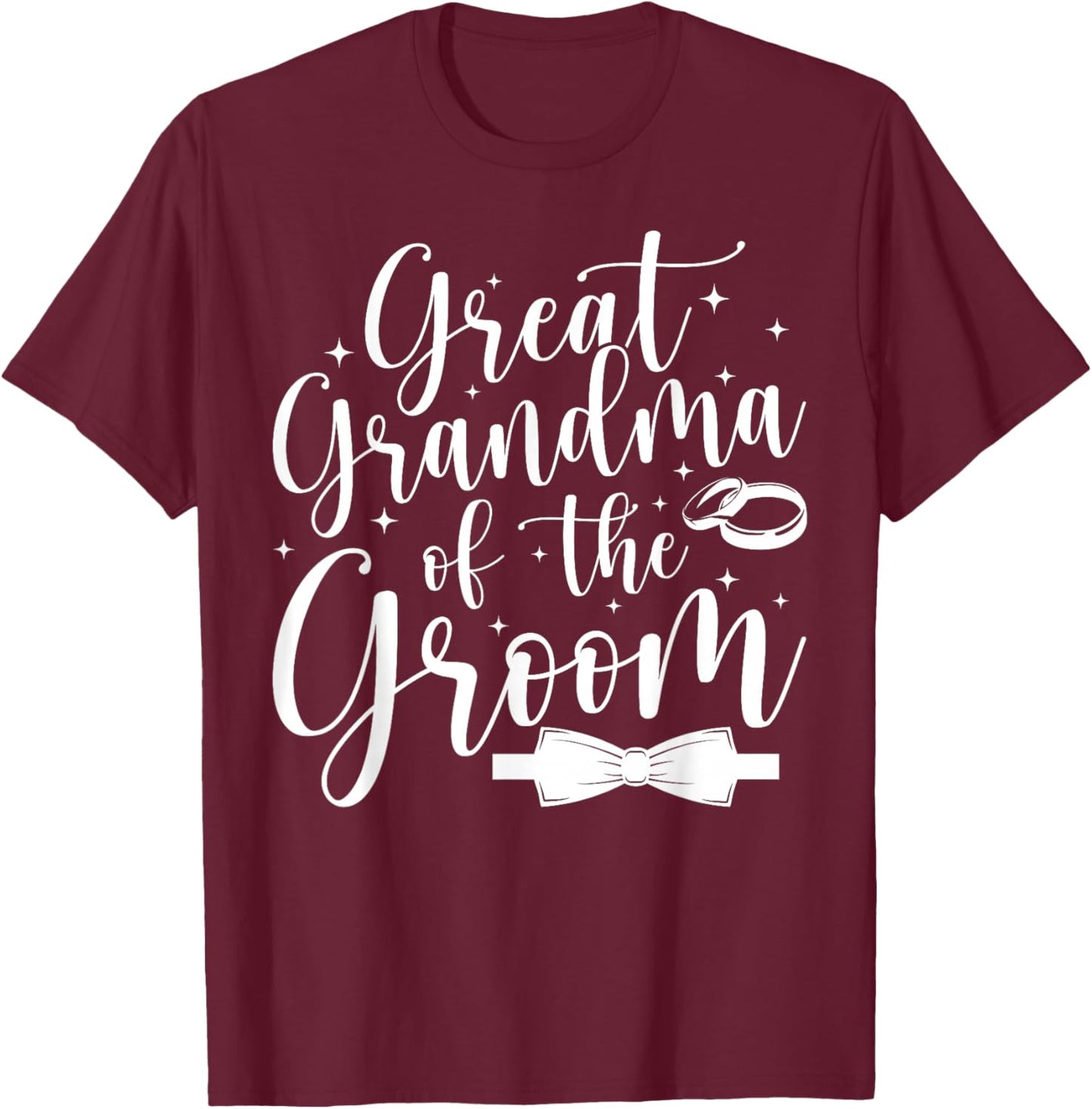 Groom's Great Grandma of The Groom Great Grandma T-Shirt - T-Shirt | Maroon