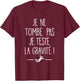 I Don't Fall I Test Gravity Humor Falling Awkward T-Shirt - T-Shirt | Maroon