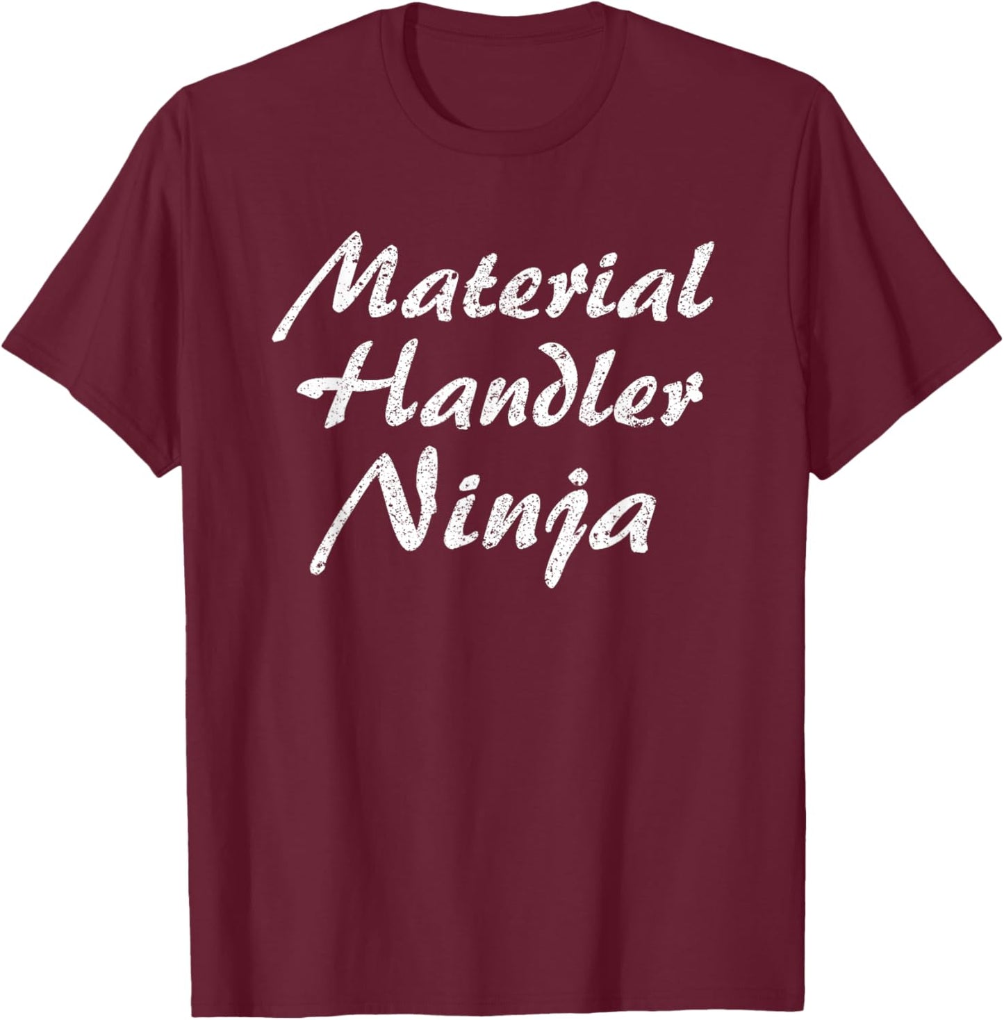 Material Handler Job Occupation Funny Work Title T-Shirt - T-Shirt | Maroon